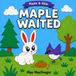 Maple Waited: A Calm Story About Patience for Little Ones.