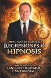 Impactantes Casos de Regresiones en Hipnosis: Un viaje de sanación al origen del dolor