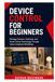 Device Control for Beginners: Manage Sensors, Switches, and Smart Home Technology Through Home Assistant Workflows