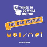 52 Octopus Publishing Group 52 Things To Do While You Poo: The Dad Edition