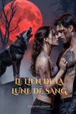 LE Independently Published Le Lien de la Lune de Sang Paperback