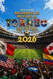 Recuerdos Icecat Recuerdos de mi viaje al torneo de futbol 2026: Planificador, Diario de Viaje y Álbum de Recuerdos