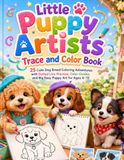 Little Puppy Artists Trace and Color Book