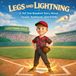Legs and Lightning: A Tall-Tale Baseball Story About Speed, Teamwork, and Family