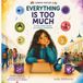 Everything Is Too Much: A story about autism and sensory sensitivities.
