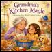 Grandma's Kitchen Magic
