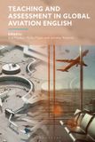 Teaching Bloomsbury Academic Teaching and Assessment in Global Aviation English Paperback