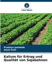 Kalium Verlag Unser Wissen Kalium für Ertrag und Qualität von Sojabohnen