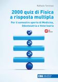 2000 Medicina, Odontoiatria e Veterinaria: 2000 quiz di fisica a risposta multipla per il semestre aperto. Con e-book