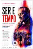 SER E TEMPO: O conceito de ser e de tempo: O princípio de fundação e o inacabamento da Divisão III