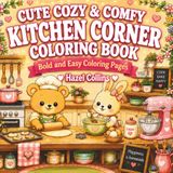 Cute Cozy & Comfy Kitchen Corner Coloring Book