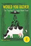 Would You Rather Book for 8 Year Olds: The Try Not to Laugh Game Book for Kids