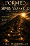 Formed By Seven Years Old: ...and We Leave the Rest to Time