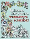 Entspann Riva Verlag Entspann dich endlich, verdammte Scheiße! - Ein Malbuch für Erwachsene