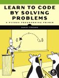 Learn No Starch Press,Us Learn to Code by Solving Problems: A Python Programming Primer Paperback
