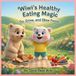 Wiwi's Healthy Eating Magic: Go, Grow, and Glow Foods: A Fun Story to Help Kids Build Healthy Food Habits and Balanced Plates