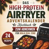 Das Ninja High-Protein Airfryer Adventskalender-Kochbuch zum Abnehmen