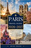 Paris Travel Guide 2026-2027