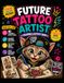 Future Tattoo Artist: Coloring & Activity Book for Creative Kids Ages 8+