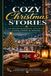 Cozy Christmas Stories for Adults & Seniors: 20 Heartwarming Tales of Love, Hope & Magic