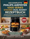 Das Philips Das Komplette Philips Airfryer 4000 Series Stacked Dual Basket Rezeptbuch
