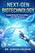 Next-Gen Biotechnology: Integrating AI, Innovation, and Life Sciences