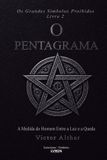 Os Libri GmbH Os Grandes Símbolos Proibidos Livro 2: O Pentagrama - A Medida do Homem entre a Luz e a Queda