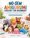 NO-SEW AMIGURUMI CROCHET FOR BEGINNERS