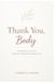 Thank You, Body: A Guided Journal for Healing, Forgiveness & Self-Love