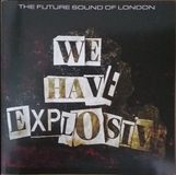 We The Future Sound Of London - We Have Explosive (CD, Standard Edition, 2021)