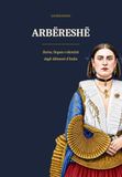 Arbëreshë: Storia, lingua e identità degli Albanesi d'Italia
