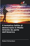 Il OmniScriptum SRL Il tentativo fallito di democrazia in Medio Oriente da parte dell'America
