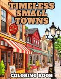 Timeless Small Towns Coloring Book