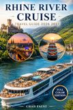 RHINE RIVER CRUISE TRAVEL GUIDE 2026 2027
