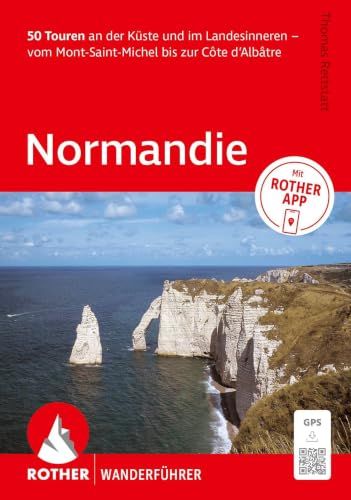 Normandie ROTHER Wanderführer Normandie. 50 Touren an der Küste und im Landesinneren - vom Mont-Saint-Michel bis zur Côte d'Albâtre