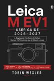 Leica M EV1 User Guide 2026-2027