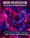 Neon Revolution: The Reverse Coloring Insurgency: A Reverse Coloring Experience: Trace the Light, Forget the Outlines - Creative Stress Relief for Adults