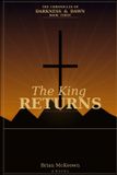 The Chronicles of Darkness and Dawn: The King Returns: 3