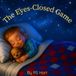 The Eyes-Closed Game