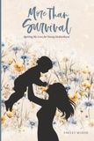 More Than Survival: Igniting My Love for Young Motherhood