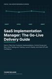 SaaS Implementation Manager: The Go-Live Delivery Guide