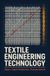 TEXTILE ENGINEERING TECHNOLOGY: Fibers Fabric Production and Process Control