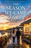 The Season We Came Home: A Clean Small-Town Romance
