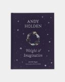 ANDY HOLDEN: Weight of Imagination - Hardcover