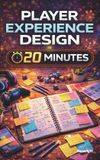 Player Independently Published Player Experience Design in 20 Minutes Paperback