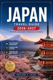 JAPAN TRAVEL GUIDE 2026-2027