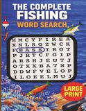 The FISHING The Complete FISHING Word Search - Large Print for Adults and Seniors: Featuring Fly Fishing, Freshwater, Saltwater, Ice Fishing & Freshwater Nature Word Search Puzzles I 40 Puzzles I Over 500 Words