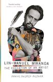 Lin-Manuel Atlantic Books Lin-Manuel Miranda: The Education of an Artist Paperback
