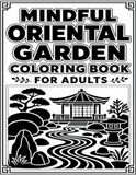 Mindful Oriental Garden Coloring Book For Adults