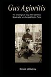Gus Agioritis: The amazing true story of the penniless Greek sailor who founded Boston Pizza